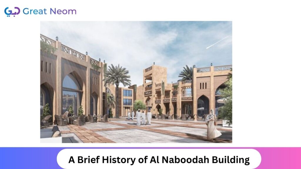 A Brief History of Al Naboodah Building